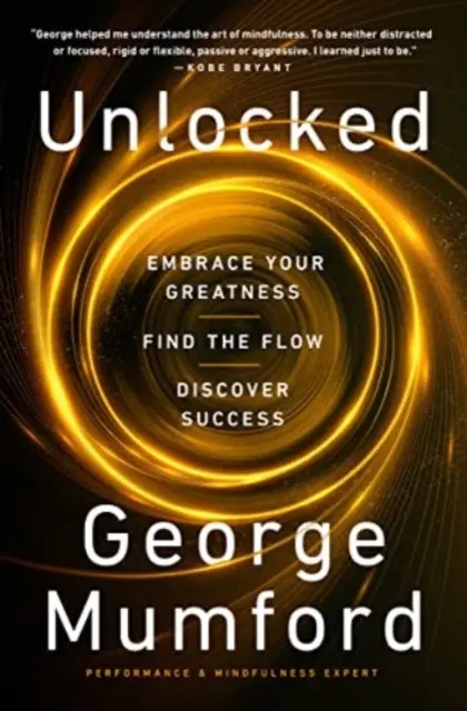 Unlocked - Embrace Your Greatness, Find the Flow, Discover Success (en anglais) - Unlocked - Embrace Your Greatness, Find the Flow, Discover Success