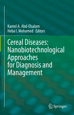 Maladies des céréales : Approches nanobiotechnologiques pour le diagnostic et la gestion - Cereal Diseases: Nanobiotechnological Approaches for Diagnosis and Management