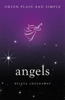 Les anges, Orion tout simplement - Angels, Orion Plain and Simple