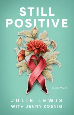 Toujours positif : un mémoire - Still Positive: a memoir