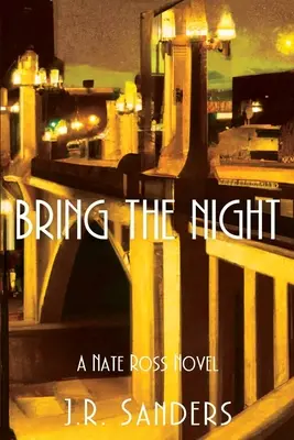 La nuit porte conseil : Un roman de Nate Ross - Bring the Night: A Nate Ross Novel