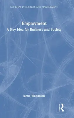 L'emploi : Une idée clé pour les entreprises et la société - Employment: A Key Idea for Business and Society