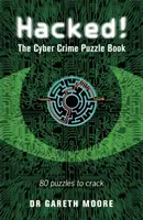 Hacked ! - Le livre d'énigmes sur la cybercriminalité - 100 énigmes à résoudre - Hacked! - The Cyber Crime Puzzle Book - 100 Puzzles to Crack