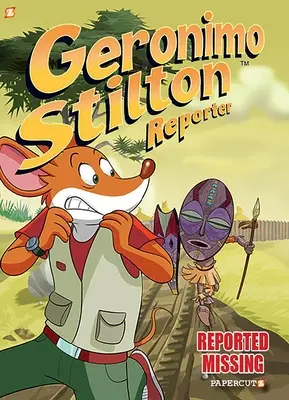 Geronimo Stilton Reporter Vol. 13 : Porté disparu - Geronimo Stilton Reporter Vol. 13: Reported Missing