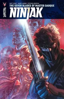 Ninjak Volume 6 : Les Sept Lames de Maître Darque - Ninjak Volume 6: The Seven Blades of Master Darque