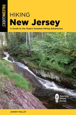 Randonnée dans le New Jersey : Guide des plus belles randonnées de l'État - Hiking New Jersey: A Guide to the State's Greatest Hiking Adventures