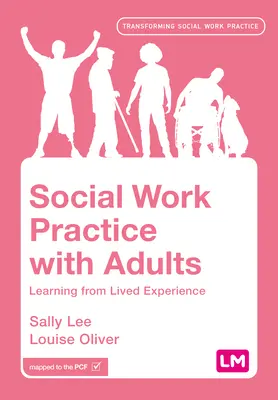 La pratique du travail social avec les adultes : Apprendre à partir de l'expérience vécue - Social Work Practice with Adults: Learning from Lived Experience