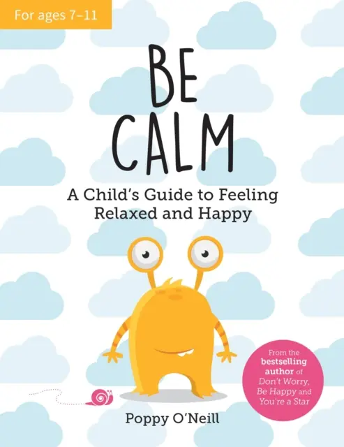 Sois calme - Le guide de l'enfant pour se sentir détendu et heureux - Be Calm - A Child's Guide to Feeling Relaxed and Happy