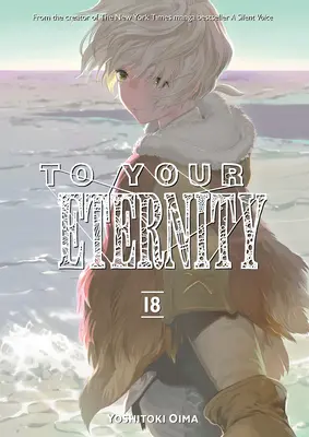 Pour l'éternité 18 - To Your Eternity 18