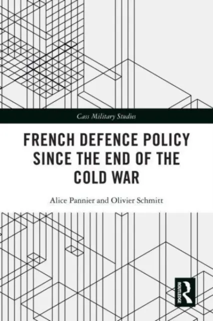 La politique de défense française depuis la fin de la guerre froide - French Defence Policy Since the End of the Cold War