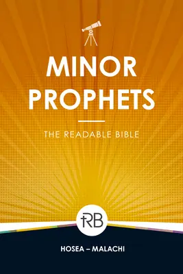 La Bible lisible : Prophètes mineurs - The Readable Bible: Minor Prophets