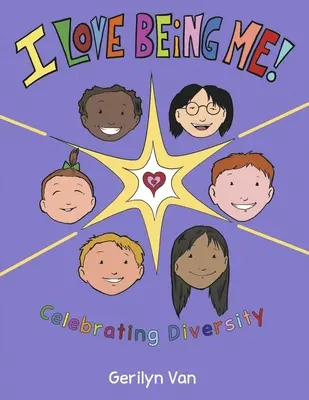 J'aime être moi ! Célébrer la diversité - I Love Being Me!: Celebrating Diversity