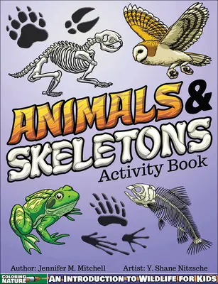 Cahier d'activités « Animaux et squelettes » : Une introduction à la faune et à la flore pour les enfants - Animals & Skeletons Activity Book: An Introduction to Wildlife for Kids