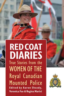 Red Coat Diaries Volume II, 2 : More True Stories from the Royal Canadian Mounted Police (en anglais seulement) - Red Coat Diaries Volume II, 2: More True Stories from the Royal Canadian Mounted Police