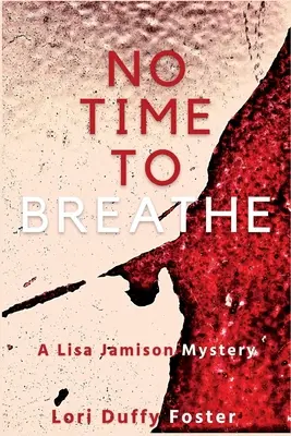 Pas le temps de respirer : Un mystère de Lisa Jamison - No Time to Breathe: A Lisa Jamison Mystery