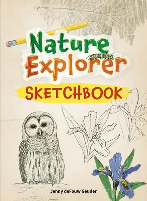 Carnet de croquis de l'explorateur de la nature - Nature Explorer Sketchbook