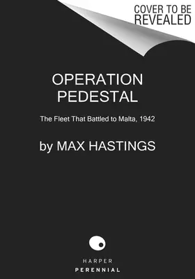 Opération Pedestal : La flotte qui s'est battue pour Malte, 1942 - Operation Pedestal: The Fleet That Battled to Malta, 1942