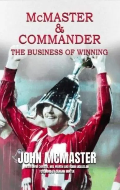 McMaster & Commander - The Business of Winning (en anglais) - McMaster & Commander - The Business of Winning