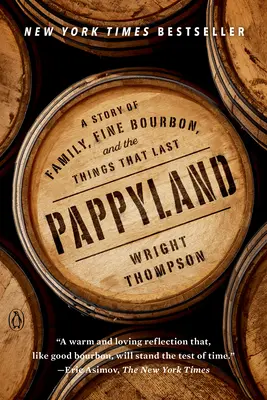 Pappyland : Une histoire de famille, de bourbon et de choses qui durent - Pappyland: A Story of Family, Fine Bourbon, and the Things That Last