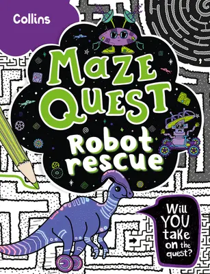 Robot Rescue : Résoudre 50 labyrinthes dans ce récit d'aventure pour les enfants de 7 ans et plus - Robot Rescue: Solve 50 Mazes in This Adventure Story for Kids Aged 7+