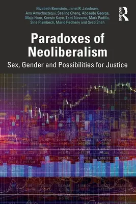 Paradoxes du néolibéralisme : Sexe, genre et possibilités de justice - Paradoxes of Neoliberalism: Sex, Gender and Possibilities for Justice