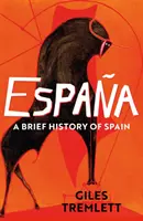 Espana : une brève histoire de l'Espagne - Espana: a Brief History of Spain