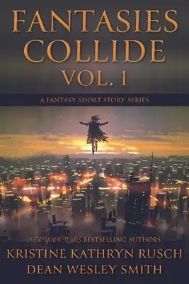 Fantasies Collide, Vol. 1 : Série de nouvelles fantastiques - Fantasies Collide, Vol. 1: A Fantasy Short Story Series