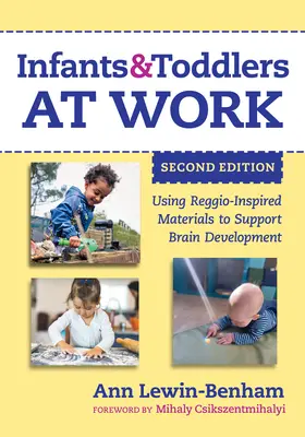 Les nourrissons et les tout-petits au travail : L'utilisation de matériaux inspirés de Reggio pour soutenir le développement du cerveau - Infants and Toddlers at Work: Using Reggio-Inspired Materials to Support Brain Development