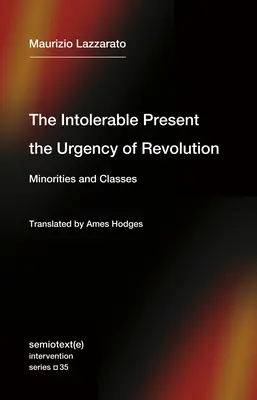 Le présent intolérable, l'urgence de la révolution : Minorités et classes - The Intolerable Present, the Urgency of Revolution: Minorities and Classes