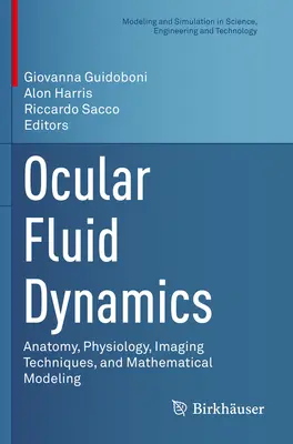 Dynamique des fluides oculaires : Anatomie, physiologie, techniques d'imagerie et modélisation mathématique - Ocular Fluid Dynamics: Anatomy, Physiology, Imaging Techniques, and Mathematical Modeling