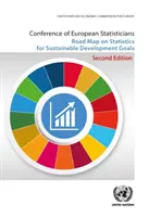 Feuille de route de la Conférence des statisticiens européens sur les statistiques pour les objectifs de développement durable - Conference of European Statisticians Road Map on Statistics for Sustainable Development Goals