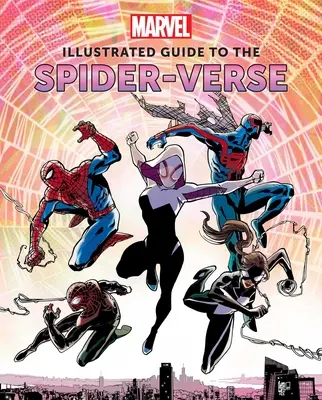 Marvel : Guide illustré du Spider-Verse : (Spider-Man Art Book, Spider-Man Miles Morales, Spider-Man Alternate Timelines) - Marvel: Illustrated Guide to the Spider-Verse: (Spider-Man Art Book, Spider-Man Miles Morales, Spider-Man Alternate Timelines)