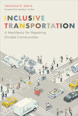 Le transport inclusif : Un manifeste pour réparer les communautés divisées - Inclusive Transportation: A Manifesto for Repairing Divided Communities