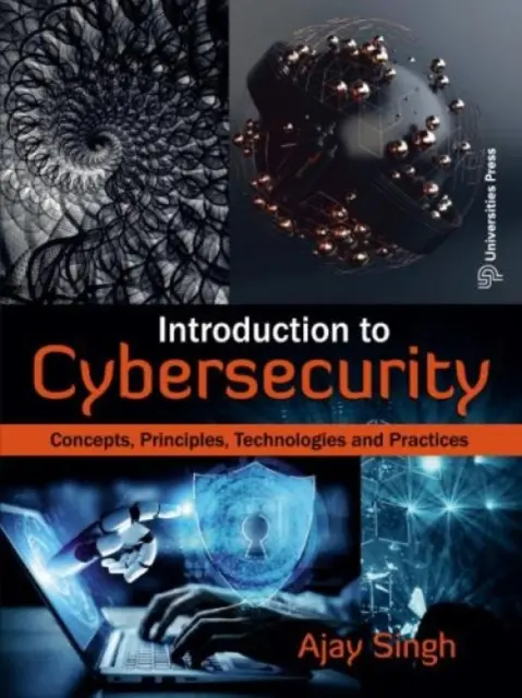 Introduction à la cybersécurité : concepts, principes, technologies et pratiques - Introduction to Cybersecurity: - Concepts, Principles, Technologies and Practices