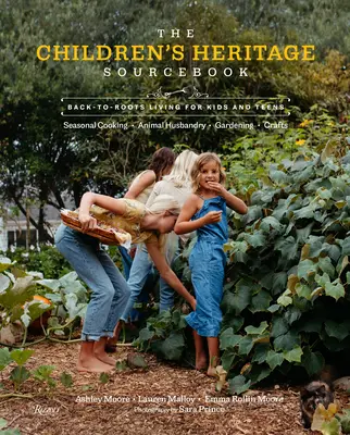 The Children's Heritage Sourcebook : 100+ activités de retour aux sources pour les enfants et les adolescents - The Children's Heritage Sourcebook: 100+ Back-To-Roots Activities for Kids & Teens