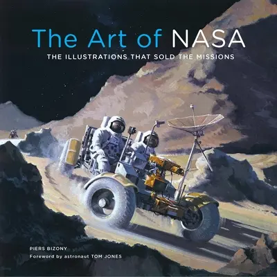 L'art de la NASA : Les illustrations qui ont vendu les missions, édition de collection élargie - The Art of NASA: The Illustrations That Sold the Missions, Expanded Collector's Edition