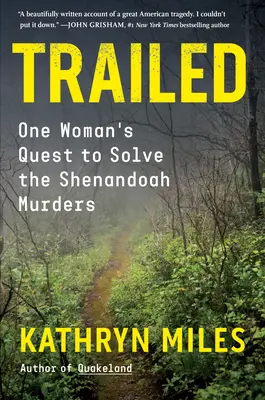 Trailed : La quête d'une femme pour élucider les meurtres de Shenandoah - Trailed: One Woman's Quest to Solve the Shenandoah Murders