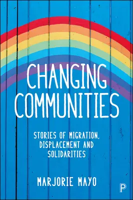 Communautés en mutation : Histoires de migrations, de déplacements et de solidarités - Changing Communities: Stories of Migration, Displacement and Solidarities