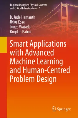 Applications intelligentes avec apprentissage automatique avancé et conception de problèmes centrés sur l'homme - Smart Applications with Advanced Machine Learning and Human-Centred Problem Design