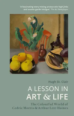 Une leçon d'art et de vie : Le monde coloré de Cedric Morris et Arthur Lett Haines - A Lesson in Art & Life: The Colourful World of Cedric Morris & Arthur Lett Haines