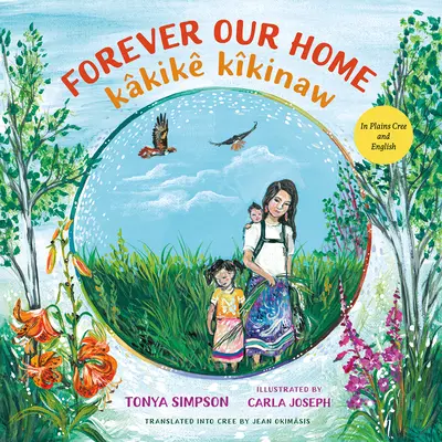 Notre maison pour toujours / Kkik Kkinaw - Forever Our Home / Kkik Kkinaw