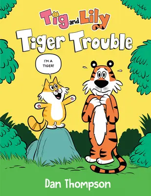 Tiger Trouble (TIG et Lily Livre 1) : (Un roman graphique) - Tiger Trouble (TIG and Lily Book 1): (A Graphic Novel)