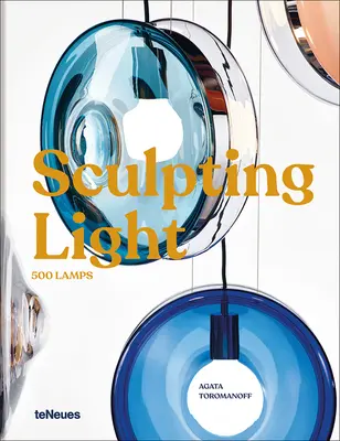 Sculpter la lumière : 500 lampes - Sculpting Light: 500 Lamps