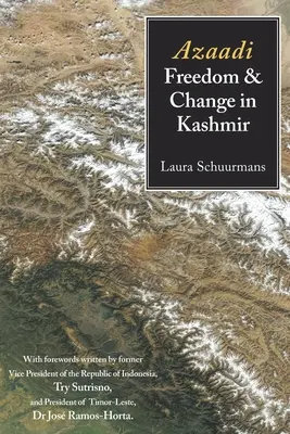 Azaadi, liberté et changement au Cachemire - Azaadi, Freedom and Change in Kashmir