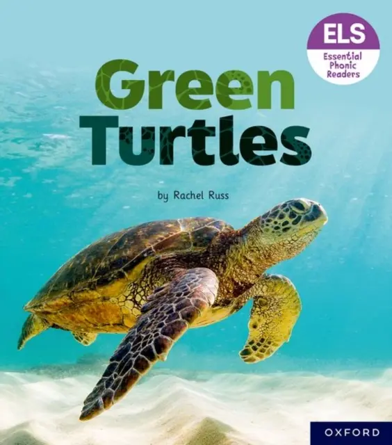 Lettres et sons essentiels : Lecteurs phoniques essentiels : Niveau de lecture 4 : Tortues vertes - Essential Letters and Sounds: Essential Phonic Readers: Oxford Reading Level 4: Green Turtles