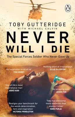 Jamais je ne mourrai : une histoire extraordinaire de survie, d'espoir et de recherche du sens de la vie face à la mort - Never Will I Die: An Extraordinary Story of Survival, Hope and Finding the Meaning of Life in the Face of Death