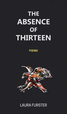 L'absence de treize : Poèmes - The Absence of Thirteen: Poems