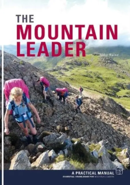 Accompagnateur en montagne - Manuel pratique - Mountain Leader - A Practical Manual