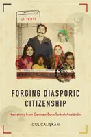 Forger une citoyenneté diasporique : Récits d'étrangers turcs nés en Allemagne - Forging Diasporic Citizenship: Narratives from German-Born Turkish Auslnder