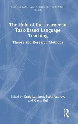 Le rôle de l'apprenant dans l'enseignement des langues basé sur des tâches : théorie et méthodes de recherche - The Role of the Learner in Task-Based Language Teaching: Theory and Research Methods